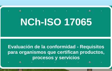 CURSO NCH- ISO 17.065: 2013 | ANÁLISIS E IMPLEMENTACIÓN